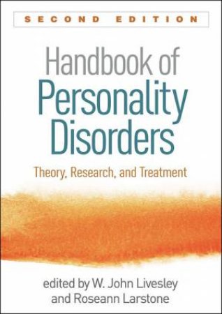 Handbook Of Personality Disorders, Second Edition by John W. Livesley & Roseann Larstone
