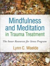 Mindfulness And Meditation In Trauma Treatment