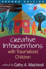 Creative Interventions With Traumatized Children 2nd Ed
