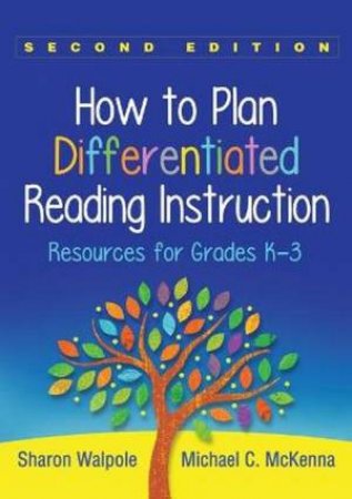 How To Plan Differentiated Reading Instruction by Sharon Walpole & Michael C. McKenna
