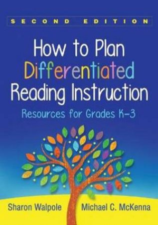 How To Plan Differentiated Reading Instruction by Sharon Walpole & Michael C. McKenna