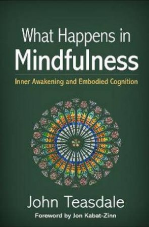 What Happens In Mindfulness by John Teasdale & Jon Kabat-Zinn