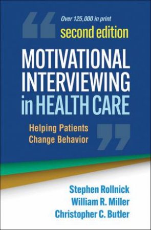 Motivational Interviewing in Health Care by Stephen Rollnick & William R. Miller & Christopher C. Butler