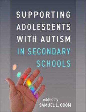 Supporting Adolescents with Autism in Secondary Schools (PB) by Samuel L. Odom