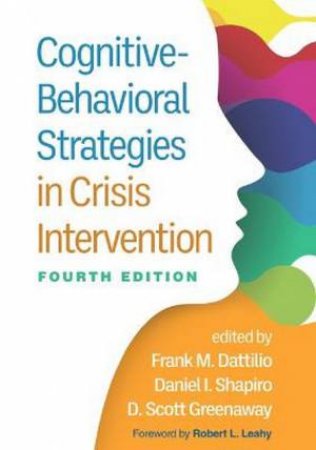Cognitive-Behavioral Strategies in Crisis Intervention 4/e (PB) by Frank M. Dattilio & Robert L. Leahy & Lindsay Anderson