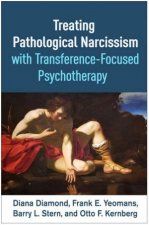 Treating Pathological Narcissism with TransferenceFocused Psychotherapy