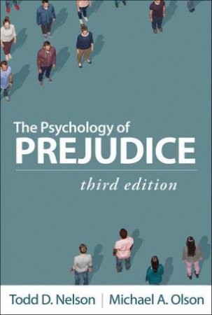The Psychology of Prejudice 3/e (PB) by Todd D. Nelson & Michael A. Olson