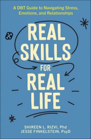 Real Skills for Real Life by Shireen L. Rizvi & Jesse Finkelstein