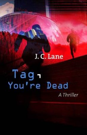 Tag, You're Dead by J. C. Lane & Sulari Gentill