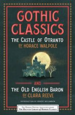Gothic Classics The Castle Of Otranto And The Old English Baron
