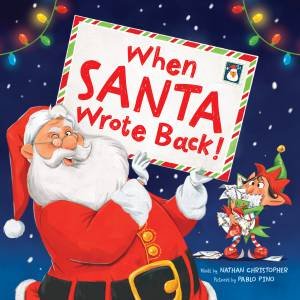 When Santa Wrote Back! by Nathan Christopher