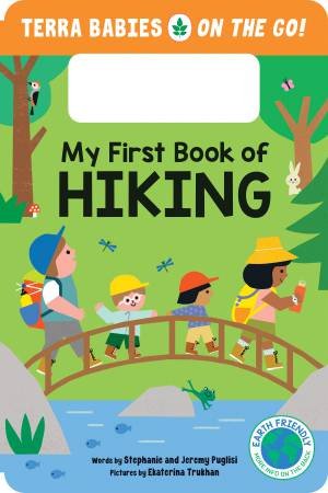 My First Book of Hiking by STEPHANIE AND JEREMY PUGLISI