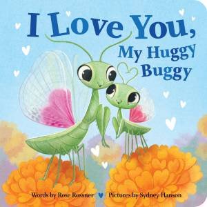 I Love You My Huggy Buggy by Rose Rossner
