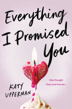 Everything I Promised You by Katy Upperman