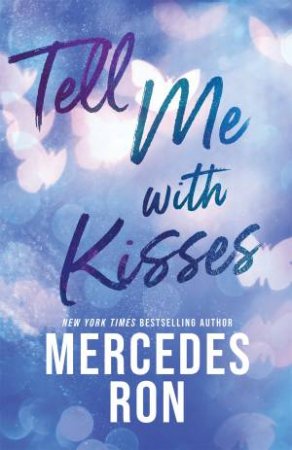 Tell Me with Kisses by Mercedes Ron