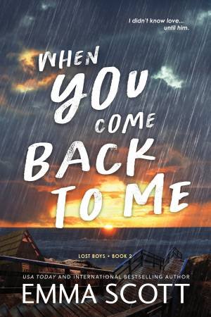 When You Come Back to Me by Emma Scott