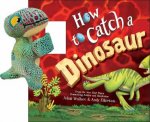 Snap  Snuggle How to Catch a Dinosaur