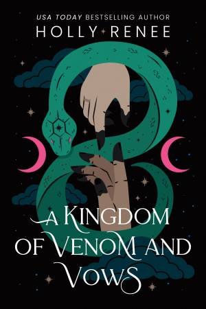A Kingdom of Venom and Vows by Holly Renee
