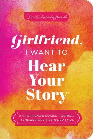 Girlfriend, I Want to Hear Your Story by Jeffrey Mason