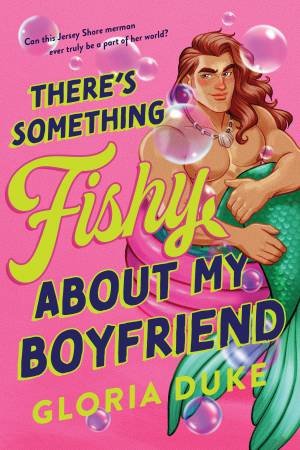 There's Something Fishy About My Boyfriend by Gloria Duke