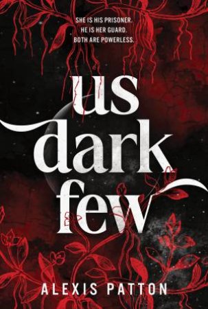 Us Dark Few by Alexis Patton