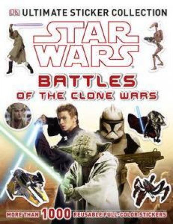 Star Wars: Battles of the Clone Wars Ultimate Sticker Collection by Various