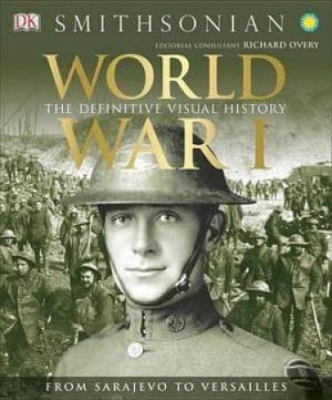 World War I: The Definitive Visual History by R G Grant