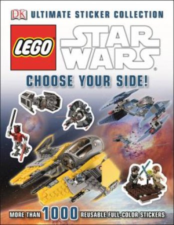 LEGO Star Wars: Choose Your Side!: Ultimate Sticker Collection by Various