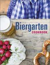 Biergarten Cookbook Traditional Bavarian Recipes
