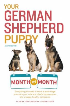 Your German Shepherd Puppy: Month By Month - 2nd Ed by Terry Albert & Liz Palika 