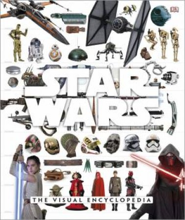Star Wars: The Visual Encyclopedia by DK