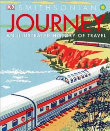 Journey: An Illustrated History Of Travel