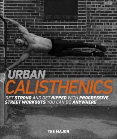 Urban Calisthenics by Tee Major