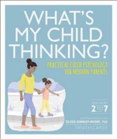 What's My Child Thinking? by Eileen Kennedy-Moore
