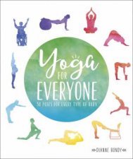 Yoga For Everyone 50 Poses For Every Type Of Body