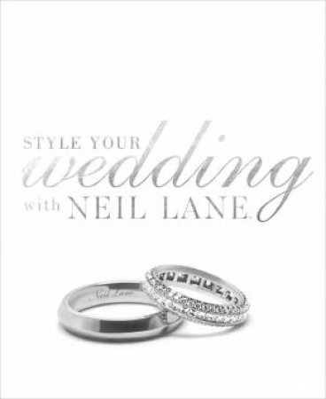 Style Your Wedding With Neil Lane by Various