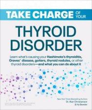 Take Charge Of Your Thyroid Disorder