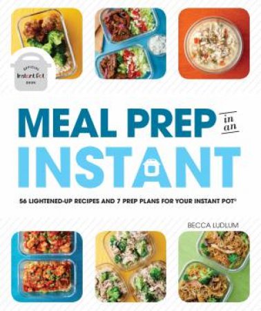 Meal Prep In An Instant by Becca Ludlum