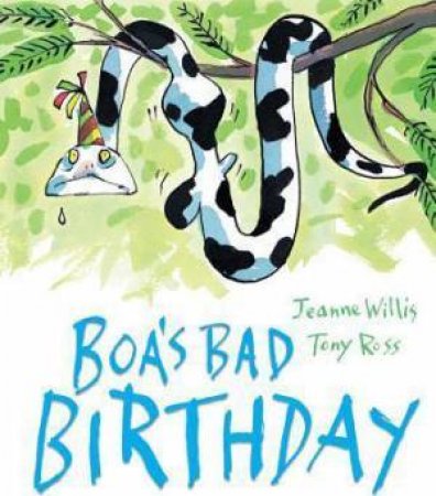 Boa's Bad Birthday by Jeanne Willis