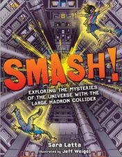 Smash Exploring the Mysteries of the Universe with the Large HadronCollider
