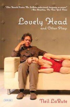 Lovely Head And Other Plays by Neil LaBute