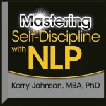Mastering SelfDiscipline with NLP Unabridged