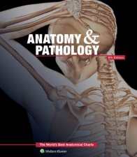 Anatomy  PathologyThe Worlds Best Anatomical Charts Book