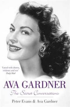 Ava Gardner: The Secret Conversations by Peter Evans & Ava Gardner