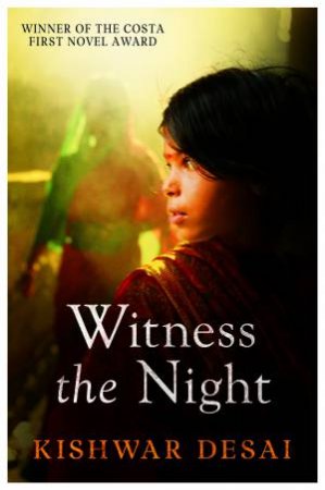 Witness the Night by Kishwar Desai