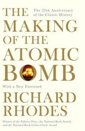 The Making of the Atomic Bomb by Richard Rhodes