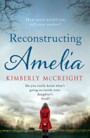 Reconstructing Amelia by Kimberly McCreight