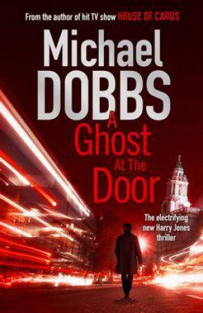 A Ghost At The Door by Michael Dobbs