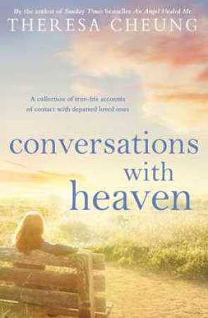 Conversations with Heaven by Theresa Cheung
