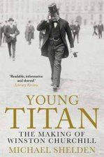 Young Titan The Making of Winston Churchill